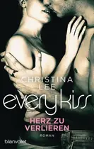 Book cover of Every Kiss - Herz zu verlieren