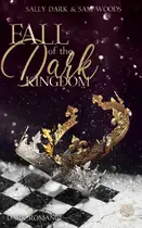 Book cover of Fall of the dark Kingdom - (Dark Romance) Band 2