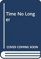 Book cover of Time No Longer