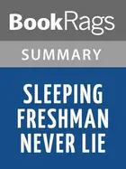 Book cover of Summary & Study Guide Sleeping Freshmen Never Lie by David Lubar