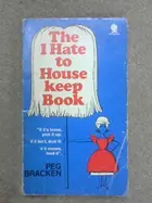 Book cover of The I Hate to House Keep Book