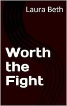 Book cover of Worth the Fight