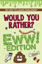 Book cover of Would You Rather? Eww! Edition