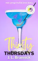 Book cover of Thirsty Thursdays: A Single Dad, Hockey Player, Age-Gap Romance