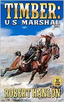 Book cover of Timber: United States Marshal: A Brand New Gun