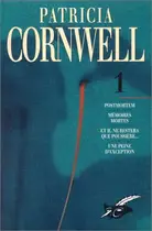 Book cover of Kay Scarpetta: Postmortem / Body of Evidence / All That Remains / Cruel and Unusual