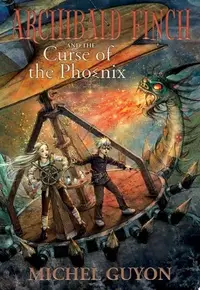 Book cover of Archibald Finch and the Curse of the Phoenix