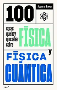 Book cover of 100 cosas que hay que saber sobre física y física cuántica