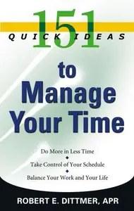 Book cover of 151 Quick Ideas to Manage Your Time