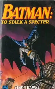 Book cover of Batman: To Stalk a Specter