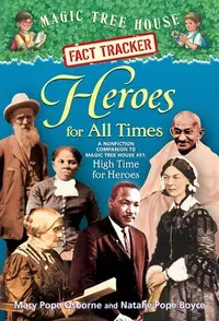 Book cover of Heroes for All Times : A Nonfiction Companion to Magic Tree House Merlin Mission #23