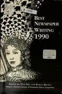 Book cover of Best Newspaper Writing, 1990