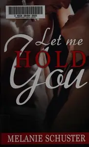 Book cover of Let Me Hold You
