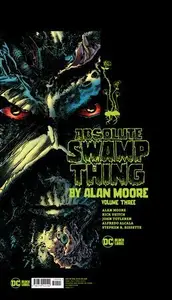 Book cover of Absolute Swamp Thing by Alan Moore Vol. 3