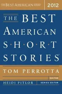 Book cover of The Best American Short Stories 2012 Selected From U S And Canadian Magazines