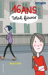 Book cover of 16 ans, total fiasco