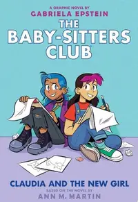 Book cover of Claudia and the New Girl (the Baby-Sitters Club Graphic Novel #9)