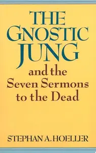 Book cover of The Gnostic Jung and the Seven Sermons to the Dead