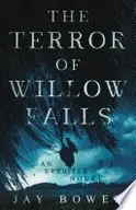 Book cover of The Terror of Willow Falls