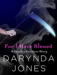 Book cover of For I Have Sinned (A Charley Davidson Story): A HeroesandHeartbreakers.com Original