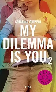 Book cover of My dilemma is you Tome 2