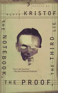 Book cover of The Notebook, The Proof, The Third Lie: Three Novels
