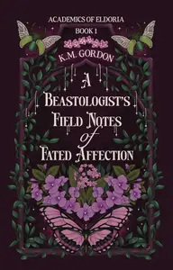 Book cover of A Beastologist's Field Notes of Fated Affection
