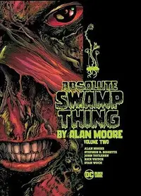 Book cover of Absolute Swamp Thing by Alan Moore Vol. 2