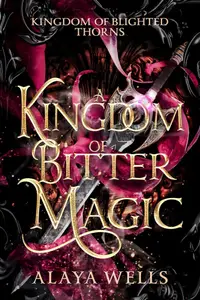 Book cover of A Kingdom of Bitter Magic