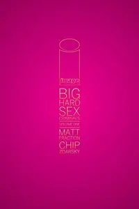 Book cover of Big Hard Sex Criminals, Volume One