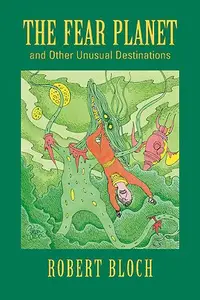 Book cover of Fear Planet and Other Unusual Destinations