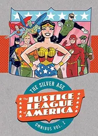 Book cover of The Justice League of America: The Silver Age Omnibus Vol. 2
