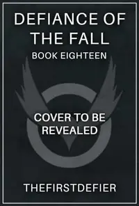 Book cover of Defiance of the Fall 18: A LitRPG Adventure