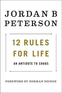 Book cover of 12 Rules for Life: An Antidote to Chaos