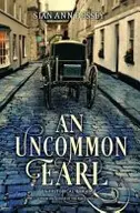 Book cover of An Uncommon Earl