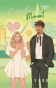 Book cover of Grasp The Moment