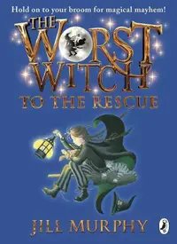 Book cover of The Worst Witch to the Rescue
