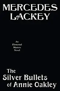 Book cover of The Silver Bullets of Annie Oakley