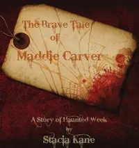 Book cover of The Brave Tale of Maddie Carver