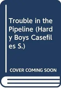 Book cover of Trouble in the pipeline