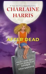 Book cover of After Dead: What Came Next in the World of Sookie Stackhouse