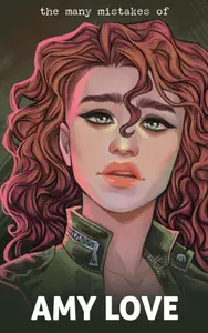 Book cover of The Many Mistakes of Amy Love: Book 1