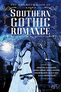 Book cover of The Mammoth Book of Southern Gothic Romance