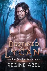 Book cover of Destined to the Lycan