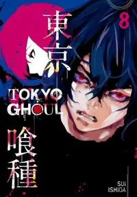 Book cover of Tokyo Ghoul, Vol. 8