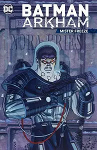 Book cover of Batman Arkham: Mister Freeze