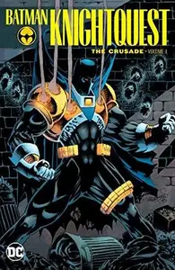 Book cover of Batman: Knightquest: The Crusade Vol. 1