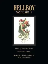 Book cover of Hellboy, Vol. 1: Seed of Destruction and Wake the Devil