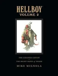 Book cover of Hellboy: Library Edition, Vol. 2: The Chained Coffin and The Right Hand of Doom