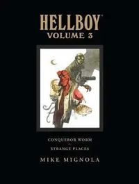 Book cover of Hellboy: Library Edition, Vol. 3: Conqueror Worm and Strange Places